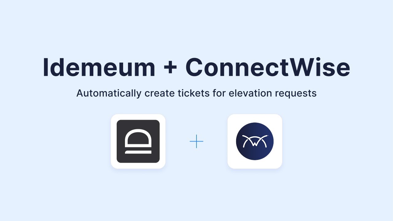 ConnectWise PSA - idemeum Endpoint Privilege Management integration ...