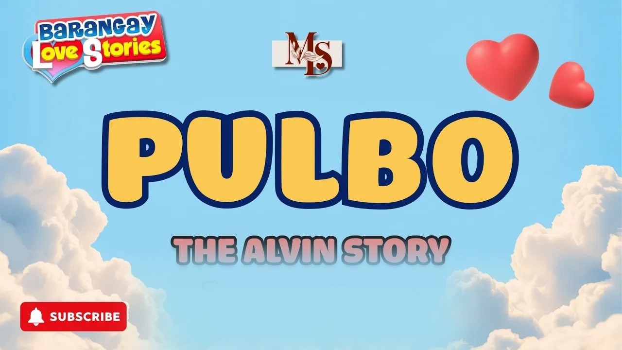 PULBO - ALVIN _ BARANGAY LOVE STORIES _ PAPA DUDUT STORIES