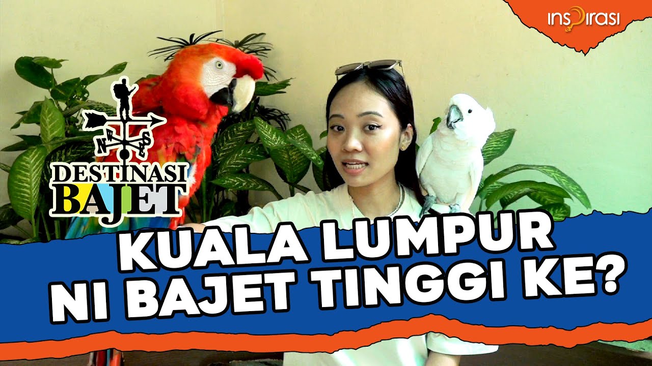 #DestinasiBajet - Kuala Lumpur ni bajet tinggi ke?