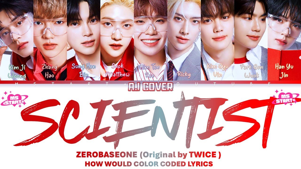 [MS START] ZEROBASEONE (ZB1) - SCIENTIST by TWICE [ZB1 AI COVER]