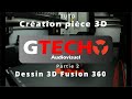 Cration pice 3d partie 2 dessin 3d fusion 360