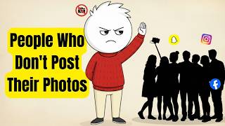 Psychology of People Who Don't Post their Photos on Social Media | Psychology Decoded