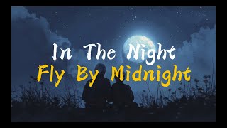 Fly By Midnight  In The Night s U0026 Terjemahan Indonesia