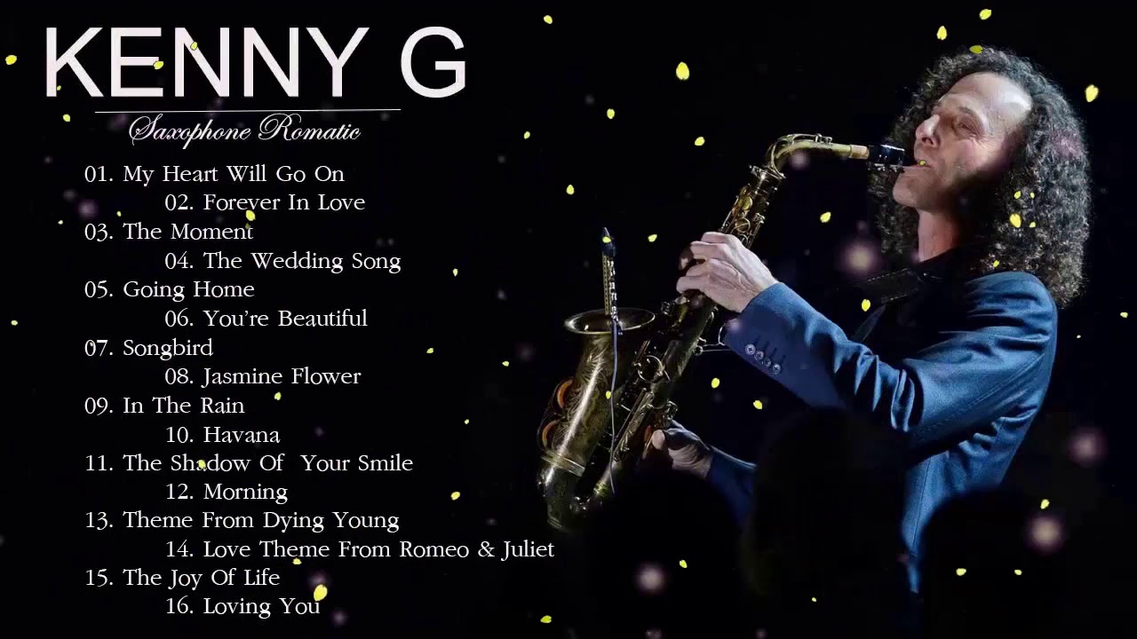 The Best Songs Of Kenny G 2019 -   Best Saxophone Love Songs 2019   Kenny G Greatest Hits