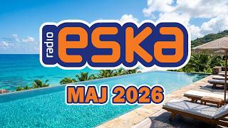 Eska Hity Majówka 2026 -- Muzyka 2026 Nowości -- Polska Eska Mix