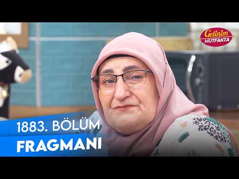 Gelinim Mutfakta 1883. Bölüm Fragmanı