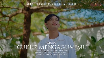 Mubai -  Cukup Mengagumimu (Official Music Video)