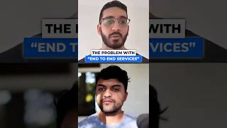 The problem with end to end services