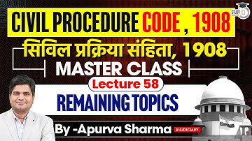 Civil Procedure Code, 1908 | CPC | Lecture - 58| All Judiciary Exams | By:- Apurva Sir