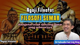 Filosofi SEMAR yang sebenarnya || Ngaji Filsafat || Dr Fahrudin Faiz