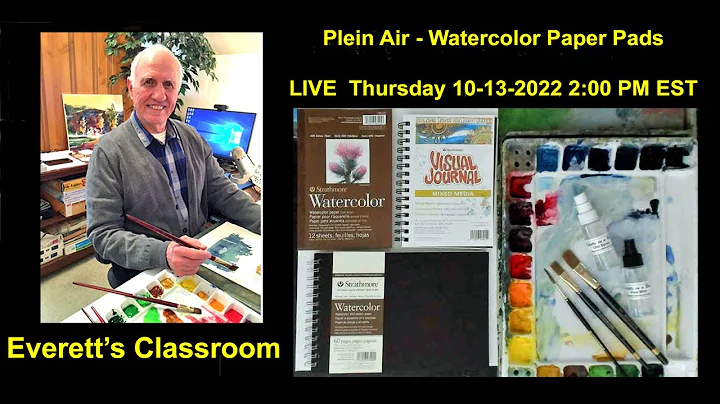 Plein Air Materials - "Watercolor Paper Pads,"  LIVE Thursday 10-13-2022