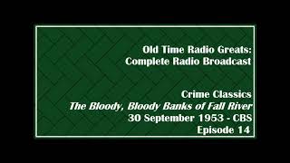 Complete Radio Broadcast: Crime Classics, Bloody Banks of Fall River