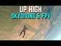 Up High | Skydiving & FPV Drone