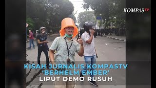 Viral Kisah Jurnalis KompasTV Berhelm Ember Saat Liput Demo Rusuh