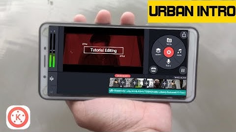 Tutorial Urban Intro di Android | KINEMASTER