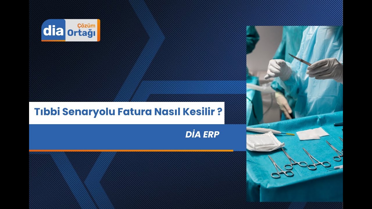 Tıbbi Cihaz Faturası Nasıl Kesilir? İlaç ve Tıbbi Cihaz E-fatura Senaryosu İçin DİA ERP