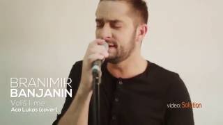 Video thumbnail of "Aca Lukas Volis li me cover by Branimir Banjanin"