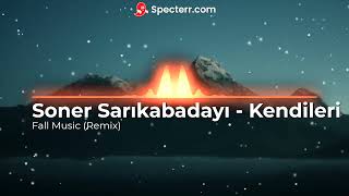 Soner Sarıkabadayı - Kendileri (Remix) Resimi