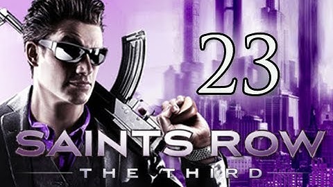 Saints Row 3 the Third Walkthrough - Part 23 LIVE! With Killbane Let
