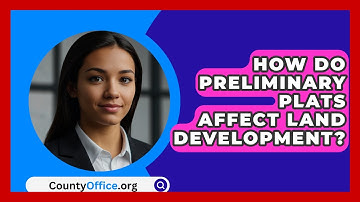 How Do Preliminary Plats Affect Land Development? - CountyOffice.org