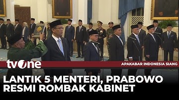 Prabowo Reshuffle 5 Menteri Kabinet Merah Putih, Lantik 1 Menteri Baru | AKIS tvOne