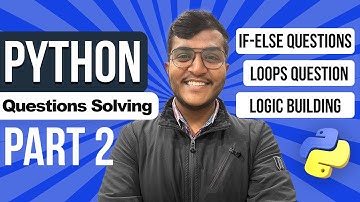 Python Part 2 - Question Solving | if-else | loops | Logic Building