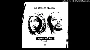 Azagaia ft Rei Bravo Kamikhaze(Elias Santos) - Ainda Há Fé