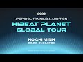 HIBEAT PLANET 2026 - Kpop Idol Training & Audition tại Hồ Chí Minh #idolkpop #audition #vietnam