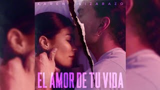 El Amor De Tú Vida - Karen Lizarazo - Audio Oficial