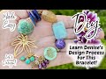 Let's Design! Learn Denise's design process for this DIY Bracelet - Easy Beading!