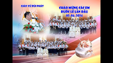 Slideshow THÁNH LỄ RƯỚC LỄ LẦN ĐẦU TẠI GIÁO XỨ BÙI PHÁT 02- 06- 2024. (TTBP).