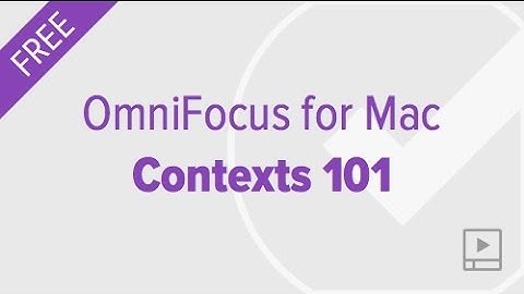 Creating and Using Contexts in OmniFocus 2 for Mac