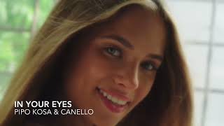 Pipo Kosa & Canello - In Your Eyes (official online video)