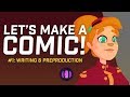 Let's Make a Comic #1: Writing & Preproduction