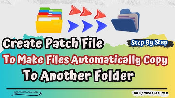 How to Create a Patch File To Copies Files From a Specific Folder to Another Folder