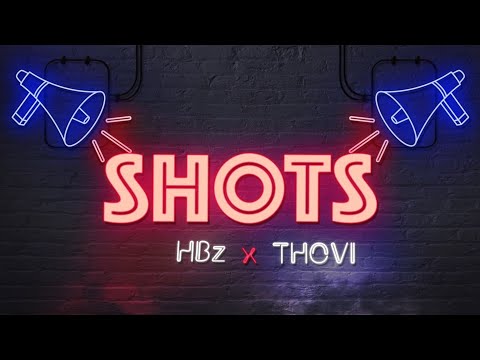 HBz - Shots (ft. THOVI)