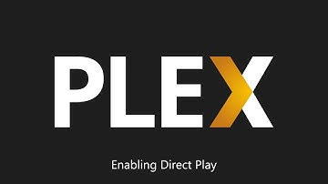 Plex   enabling direct play
