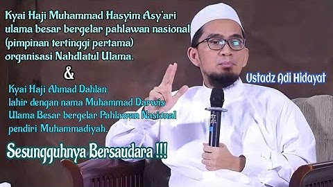 Kajian Islam Ustadz Adi Hidayat K.h Hasyim Asy