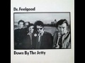 Dr  feelgood   down by the jerry 1974