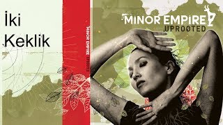 Minor Empire - IKI KEKLIK Resimi