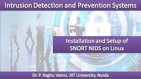 37 Installation and Setup of Snort on Linux Operating System