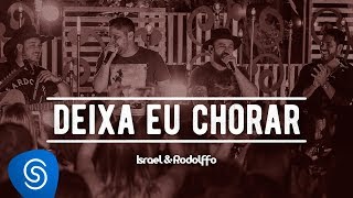 Israel e Rodolffo - Deixa Eu Chorar (part. Jorge e Mateus) - Acústico | Ao Vivo [Vídeo Oficial]