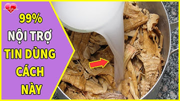 Bật Mí Cách Loại Bỏ Độc Tố Trong Măng Khô Nhanh Và An Toàn Nhất