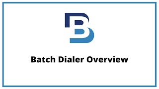 Batch Dialer Overview
