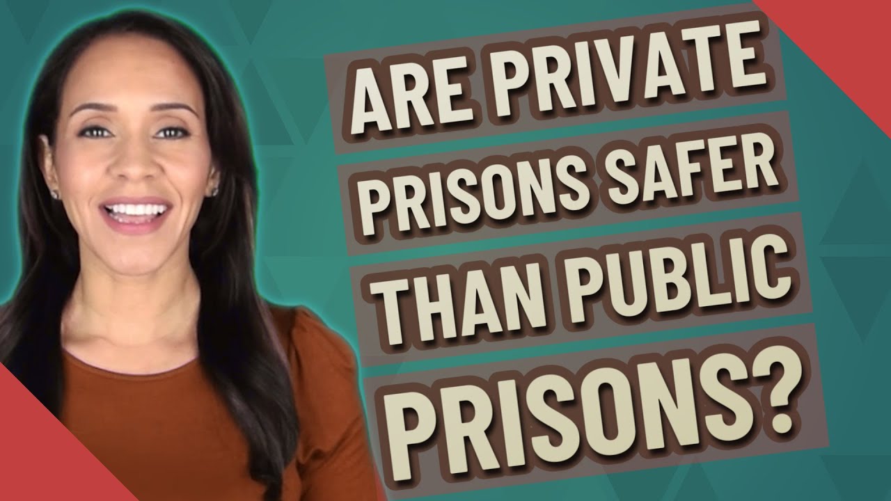 Are private prisons safer than public prisons? YouTube