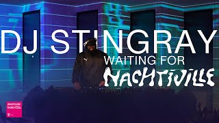 DJ Stingray // Waiting for NACHTIVILLE // pres. by Telekom Electronic Beats