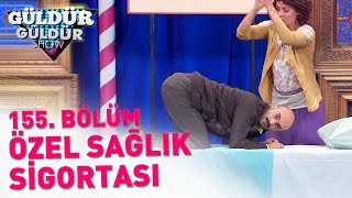 Güldür Güldür Show 155. Bölüm | Özel Sağlık Sigortası