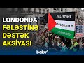 Fələstin tərəfdarları Londonda dəstək aksiyası keçiriblər