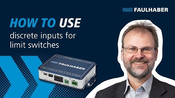 How to use discrete inputs for limit switches - FAULHABER Drive Time