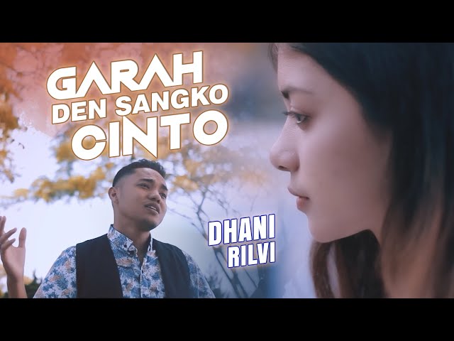 Dhani Rilvi - Garah Den Sangko Cinto (Official Music Video) class=